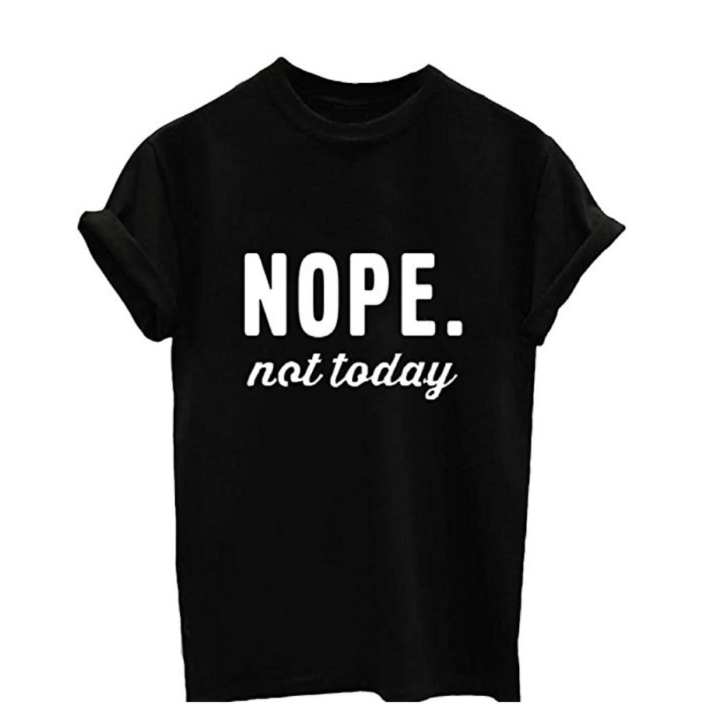 🆕️Printed "NOPE. Not Today" T-Shirt